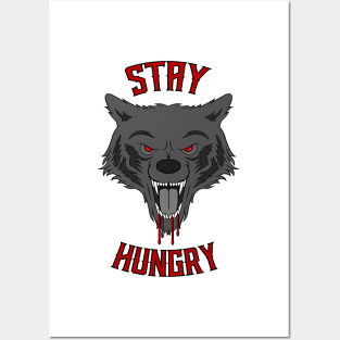 Stay Hungry Posters and Art